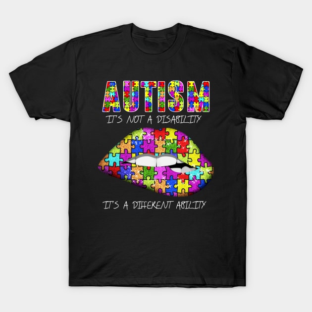 AUTISM IT'S A DIFFERENT ABILITY LIP T-Shirt by JeanettVeal